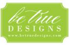 Be True Designs