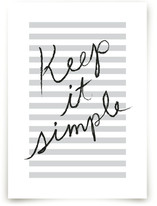Keep It Simple Art Prints