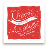 Choose Adventure Art Prints