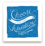 Choose Adventure Art Prints