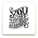 You Are My Sunshine Art Prints