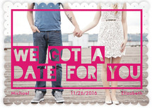 Got a Date for You Save the Date Cards
