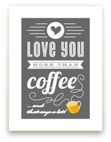 More Than Coffee Art Prints