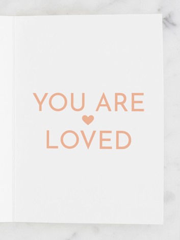 You are so loved.