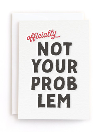 This is a obsidian tbd by Kamala Nahas called not your problem in greeting cards