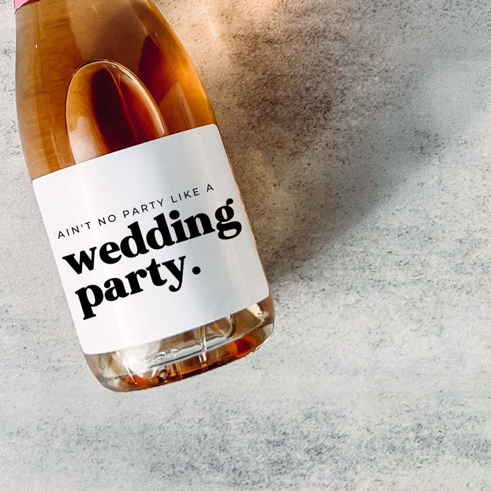 Bridesmaid Gift Champagne Label | Ain't No Party Like a Wedding Party