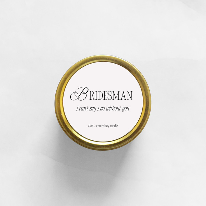 Bridesman I Can't Say I Do Without You Soy Candle | Gold Travel Tin