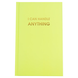 This is a yellow journals by Chez Gagné called i can handle anything - bright yellow hardcover journal in standard